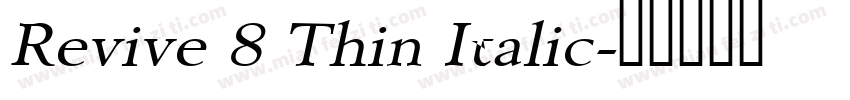 Revive 8 Thin Italic字体转换